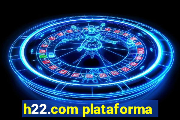 h22.com plataforma